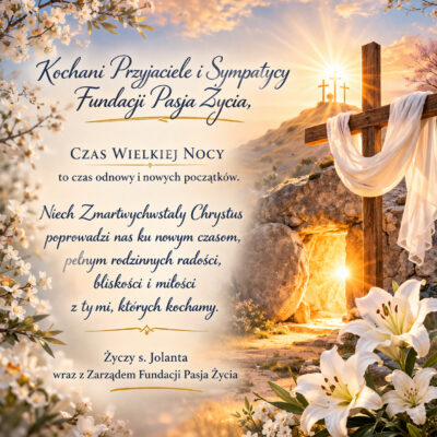 Życzenia Wielkanocne Pasja Życia